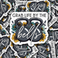 DC 1447 - Grab life by the bells die cut sticker
