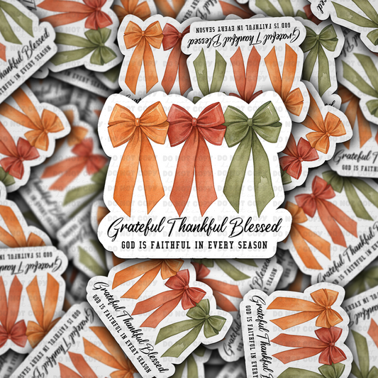 DC 2046 - Greatful Thankful Blessed God is faithful in every season Die Cut Sticker
