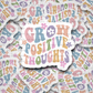 DC628 Grow Positive thoughts Die cut sticker 3-5 Business Day TAT