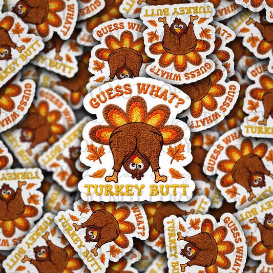 DC 2184 - Guess what turkey butt Die Cut Sticker