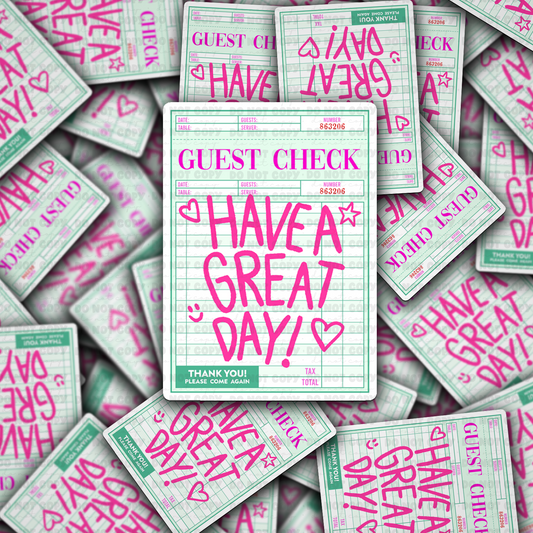 DC 2034 - Guest check have a great day Die Cut Sticker