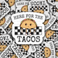 DS 2839 - Here for the Tacos Die Cut sticker