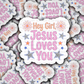 DS 3182 - Hey Girl, Jesus Loves You Die Cut sticker