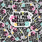 DC 1822 - Hold on let me overthink this Die Cut Sticker