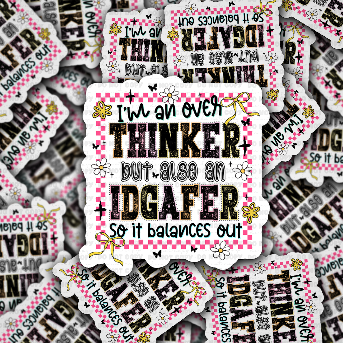 DC 1996 - I'm an overthinker but also an IDGAFER so it balances out Die Cut Sticker