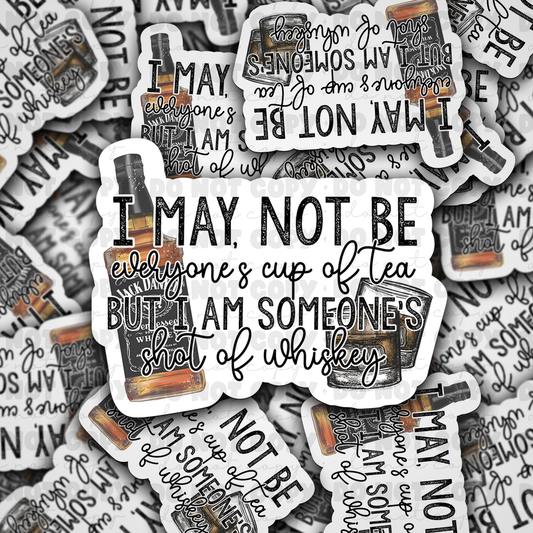 DC 1115 I may not be everyone's cup of tea Die cut sticker
