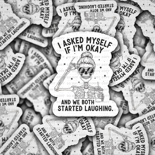 DS -2382 - I asked myself if I'm okay and we both started laughing Die Cut Sticker