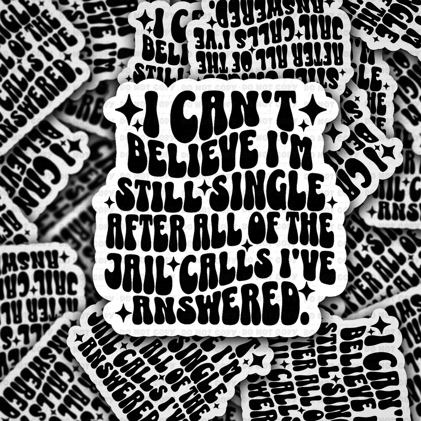 DC 2110 - I can't believe I'm still single Die Cut Sticker