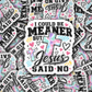 DS 3223 - I Could Be Meaner Die Cut sticker