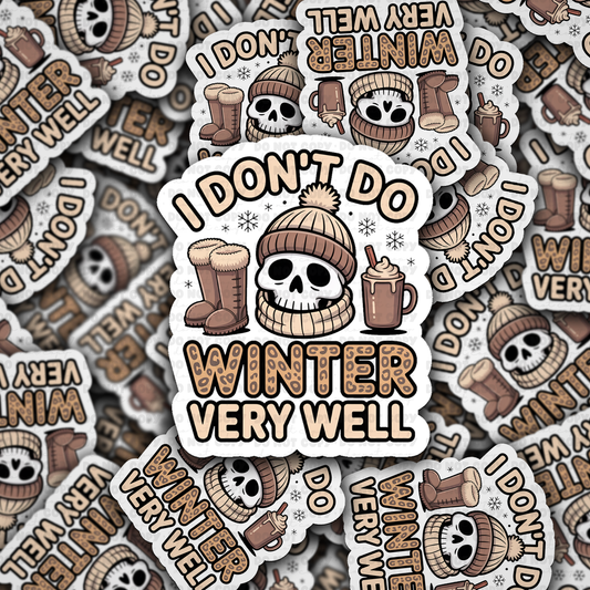 DS - 2426 I don't do winter very well Die Cut Sticker