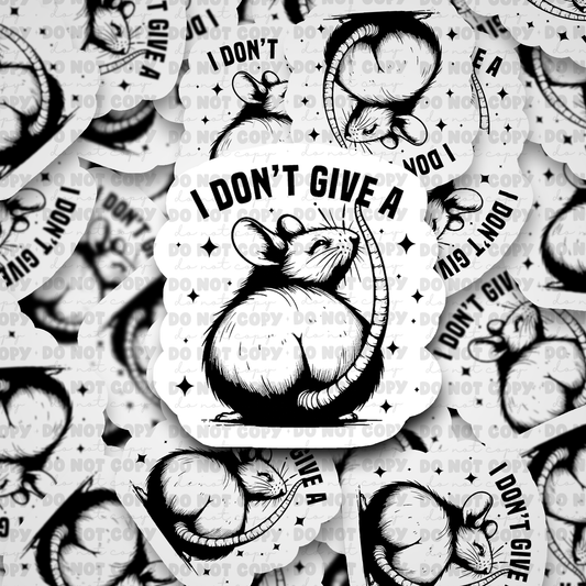 DC631 I don't give a rats Die cut sticker 3-5 Business Day TAT