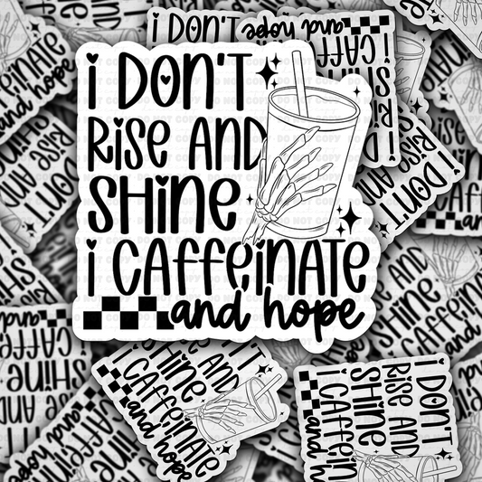 DC 1496 - I don't rise and shine I caffinate and hope die cut sticker