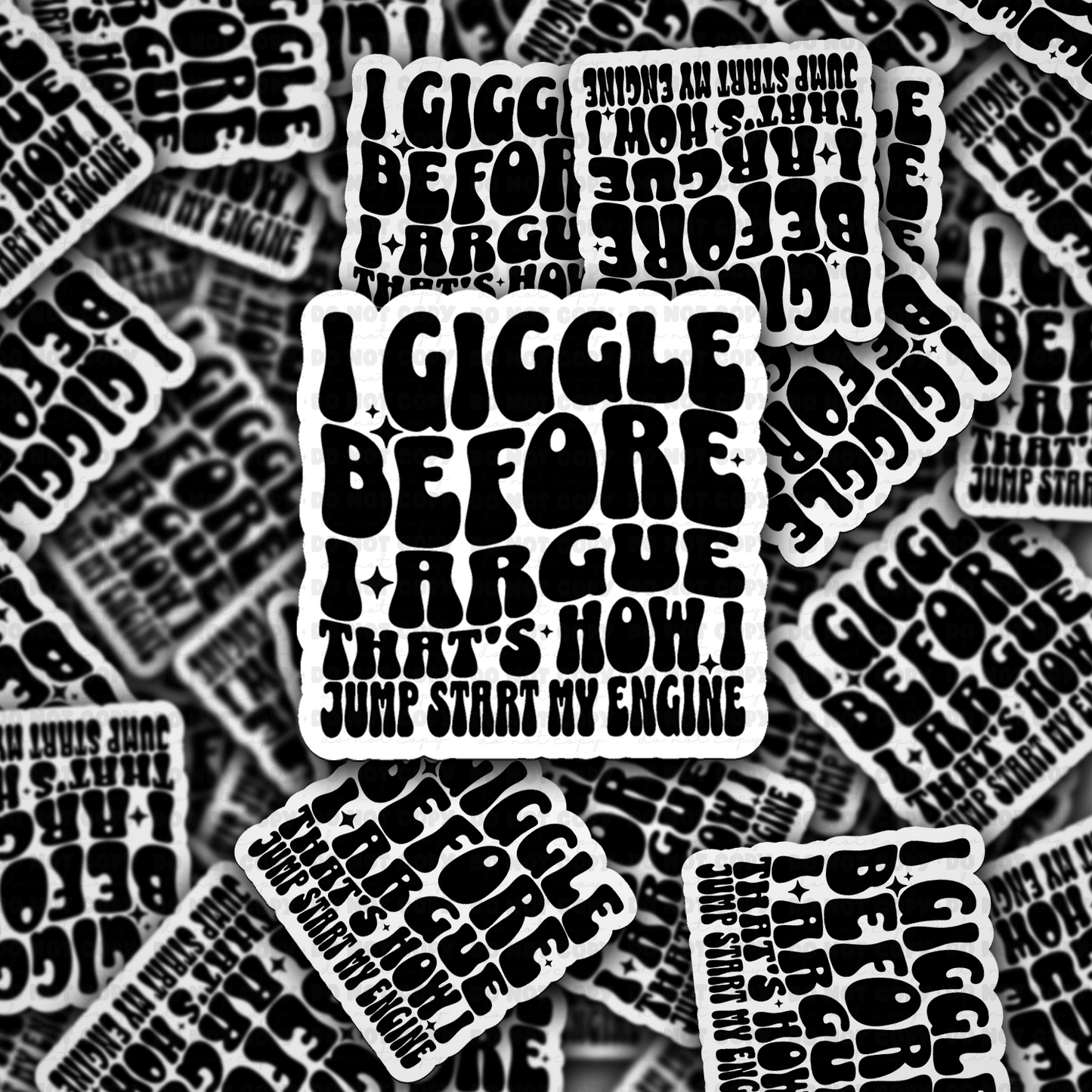 DC 1948 - I giggle before I argue that's how I jump start my engine Die Cut Sticker