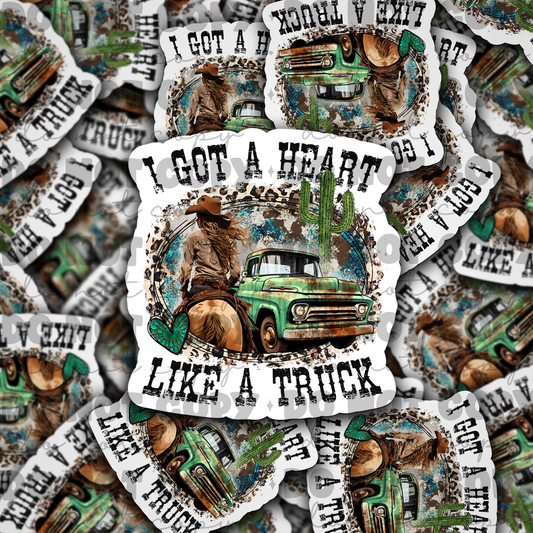 I got a heart like a truck Die cut sticker 3-5 Business Day TAT