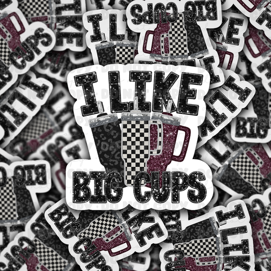 DC532 I like big cups Die cut sticker 3-5 Business Day TAT