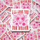 DC531 I'll love you for heifer Die cut sticker 3-5 Business Day TAT