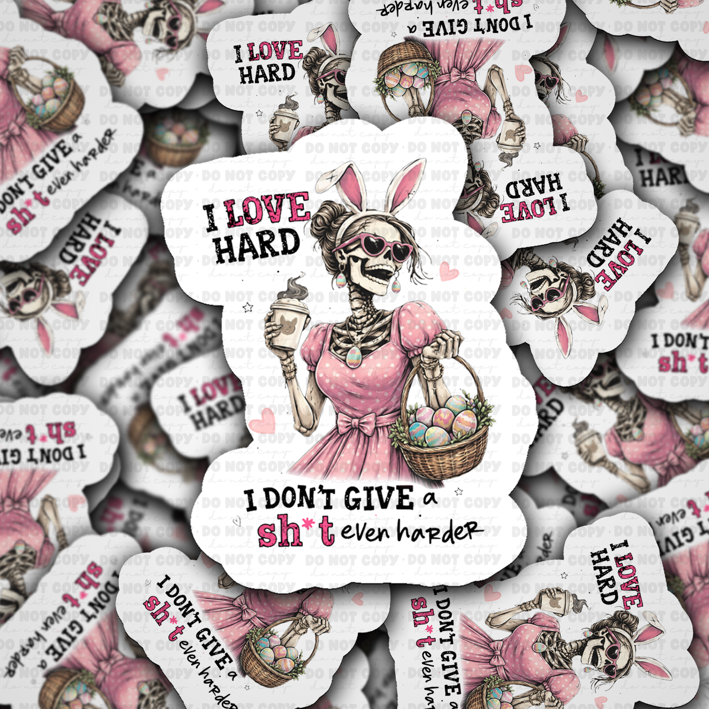 DS 2715 - I love hard I don't give a shit even harder Die Cut sticker