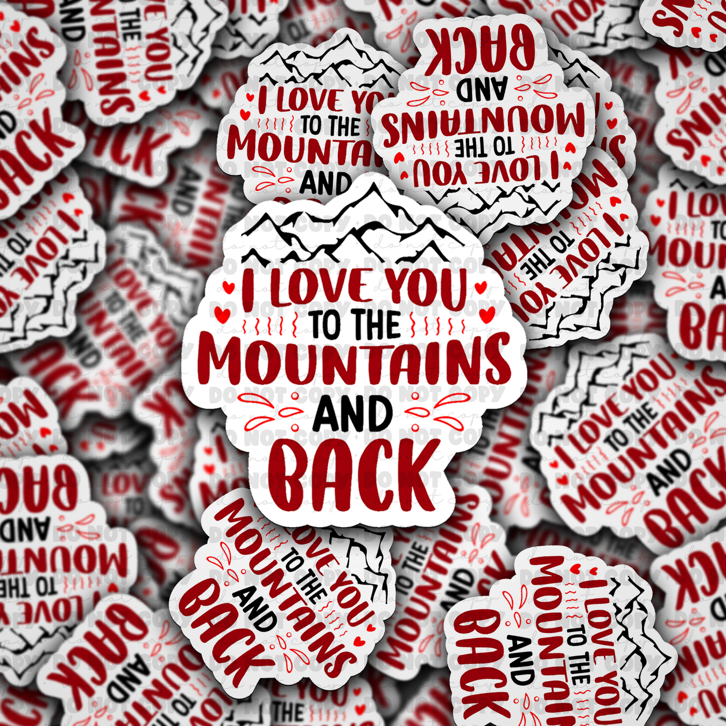 DC594 I love you to the mountains and back Die cut sticker 3-5 Business Day TAT