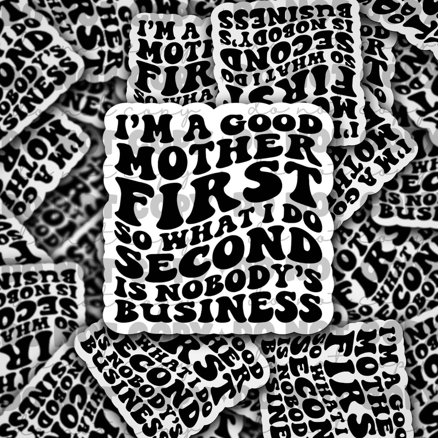 Im a good mother first  Die cut sticker 3-5 Business Day TAT