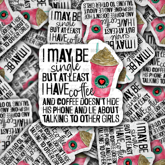 DC595 I may be single  Die cut sticker 3-5 Business Day TAT