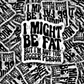 I might be fat but im not the bigger person Die cut sticker 3-5 Business Day TAT