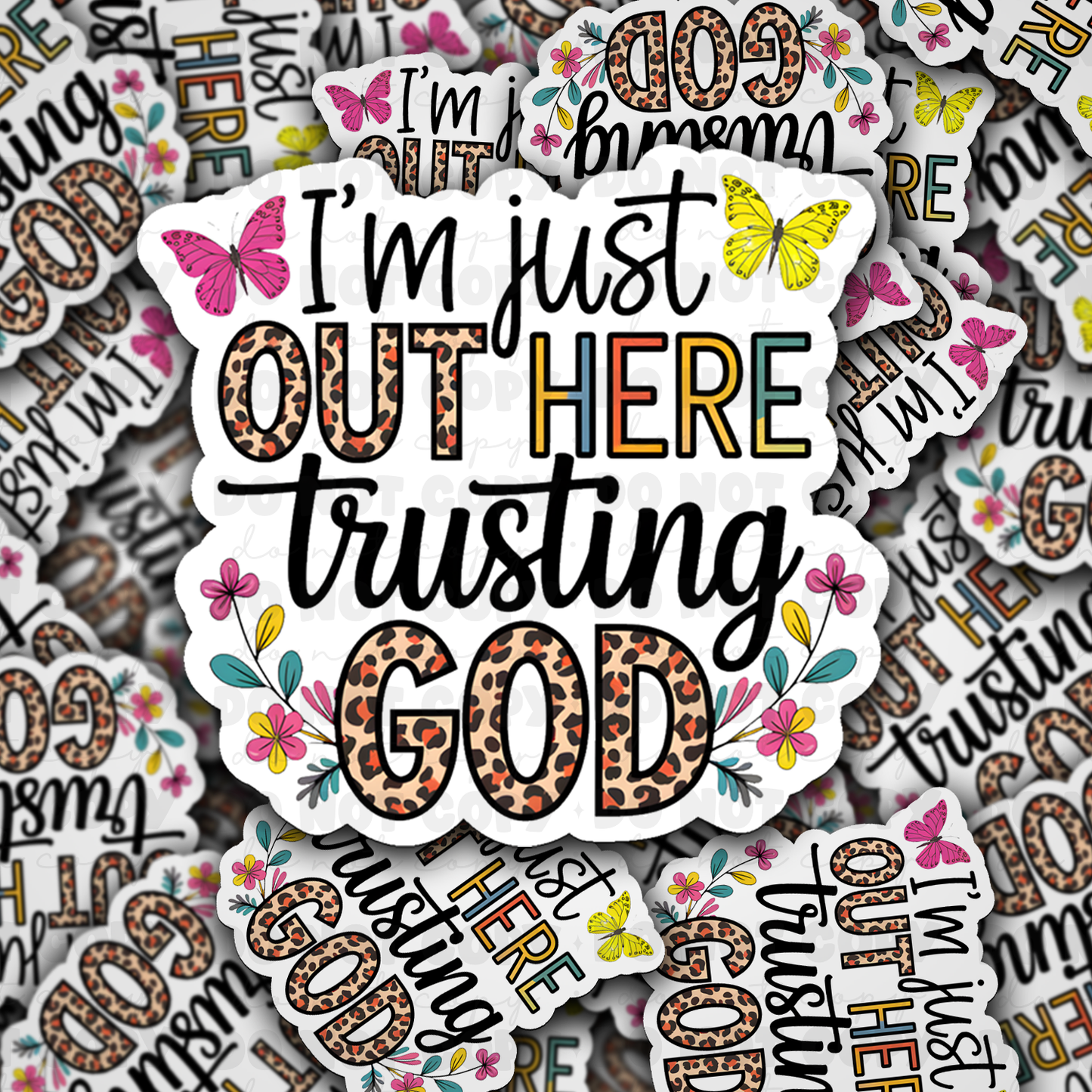 DC 1306 I'm just out here trusting God - die cut sticker
