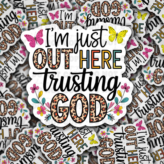 DC 1306 I'm just out here trusting God - die cut sticker
