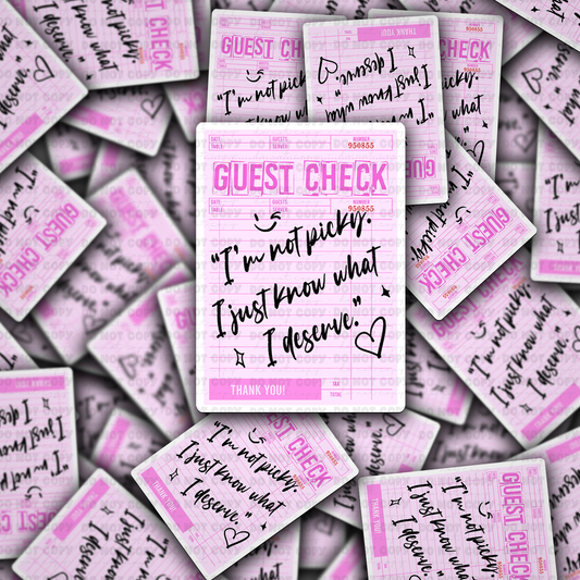DC 2036 - Guest check I'm not picky I just know what I deserve Die Cut Sticker