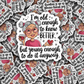DC 1586 - I'm old enough to know better but young enough to do it anyway Die Cut Sticker