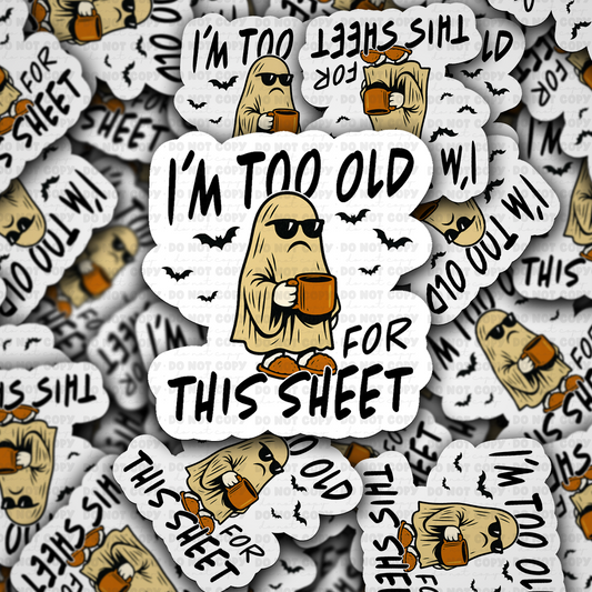 DC 2092 - I'm too old for this sheet Die Cut Sticker