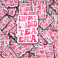 DC 1665- In my loaded tea era Die Cut Sticker