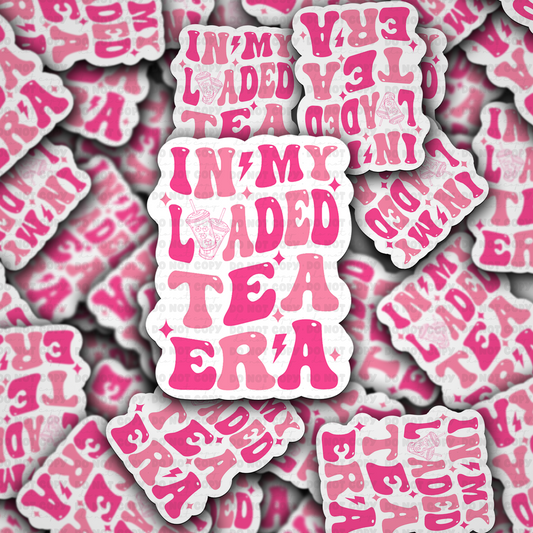 DC 1665- In my loaded tea era Die Cut Sticker