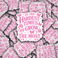 DC 1879 - In the hardest times we grow the most Die Cut Sticker