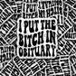 I put bitch in obituary Die cut sticker 3-5 Business Day TAT