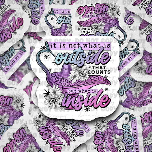 It is not whats on the outside Die cut sticker 3-5 Business Day TA