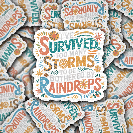 DC 1418 - I've survived too many storms to be bothered by raindrops die cut sticker