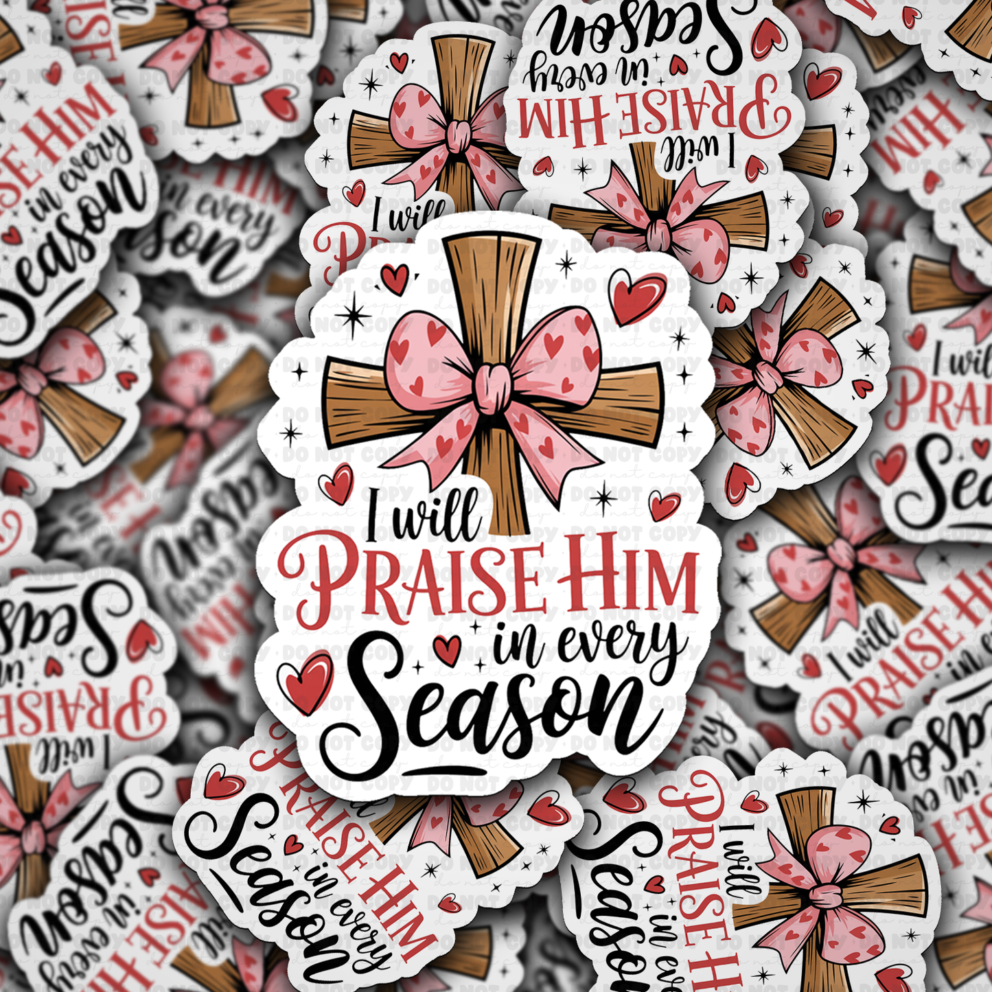 DC 1451 - I will praise him in every season die cut sticker