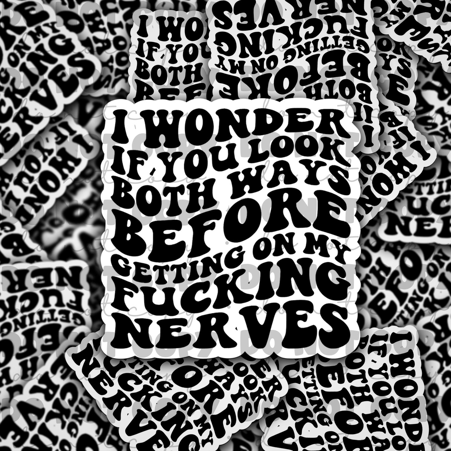 I wonder if you look both ways Die cut sticker 3-5 Business Day TAT