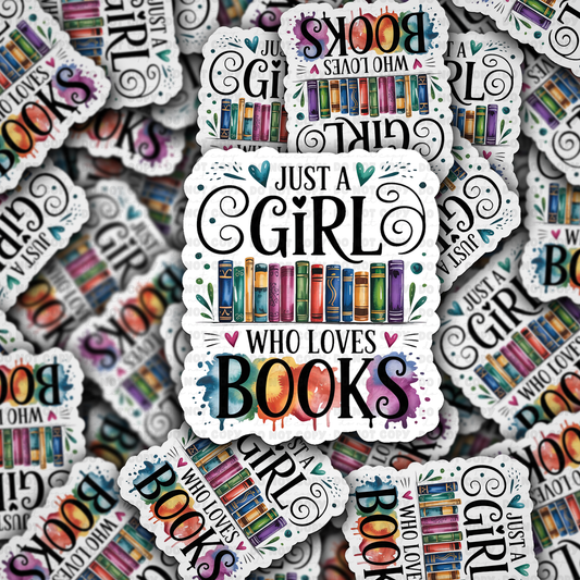 DS - 2407 Just a girl who loves books Die Cut Sticker