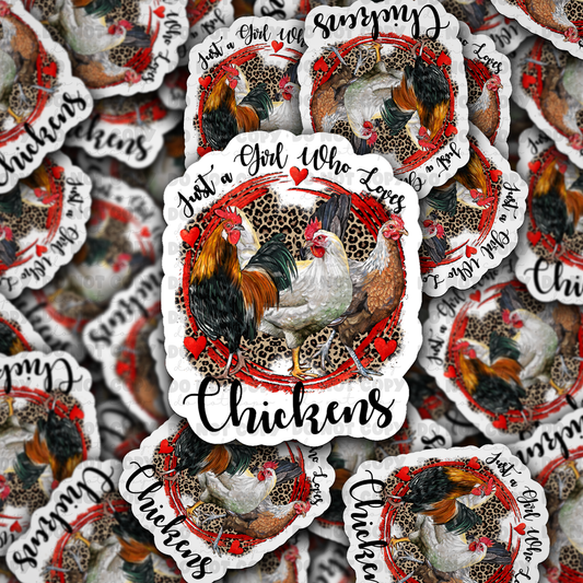 DC599 Just a girl who loves chickens   Die cut sticker 3-5 Business Day TAT
