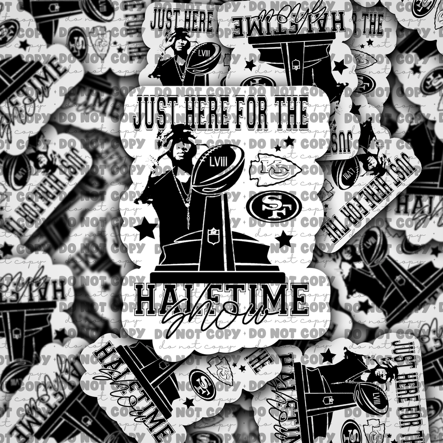 DC659 Just here for the halftime show Die cut sticker 3-5 Business Day TAT