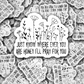 DC 1778 - Just know where ever you are honey I'll pray for you Die Cut Sticker