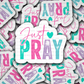 DS 2874 - Just Pray Die Cut sticker