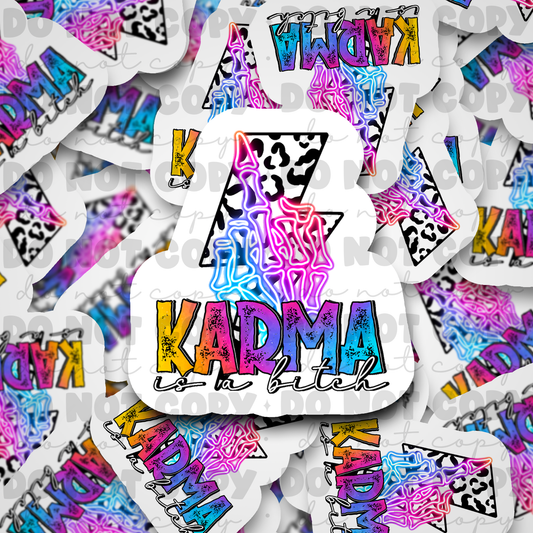 Karma is a bitch Die cut sticker 3-5 Business Day TAT