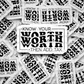 DC564 Know your worth  Die cut sticker 3-5 Business Day TAT