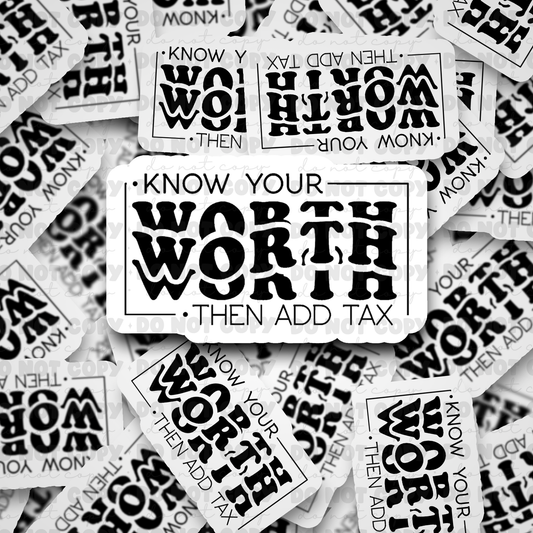 DC564 Know your worth  Die cut sticker 3-5 Business Day TAT