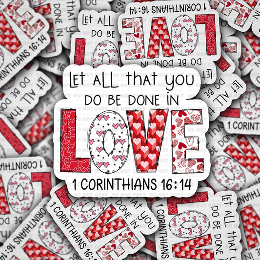DC 1351 Let all that you do be done in love - die cut sticker