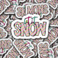 DC 2325 - Let it snow Die Cut Sticker