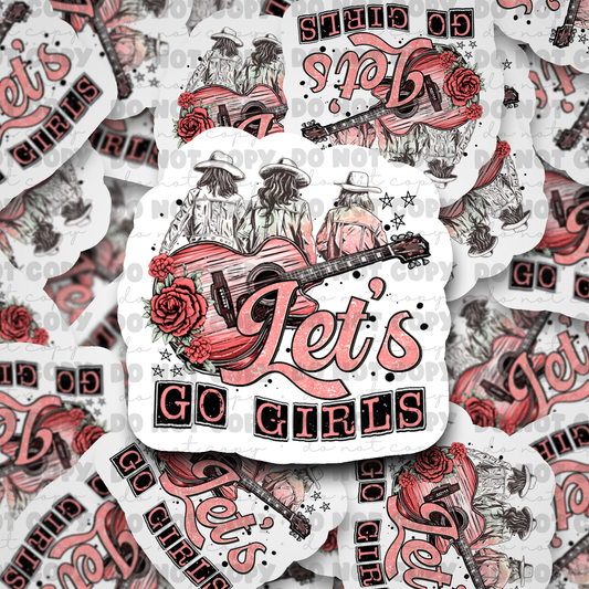 Lets go girls Die cut sticker 3-5 Business Day TA