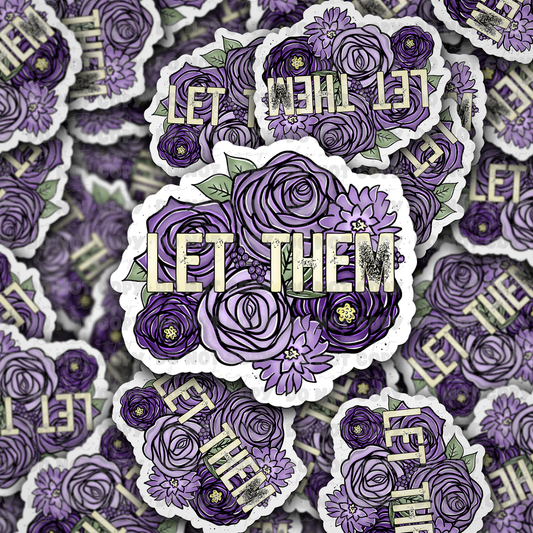dc482 Let them Die cut sticker 3-5 Business Day TAT